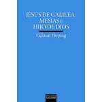JESUS DE GALILEA: MESIAS E HIJOS DE DIOS / HOPING, HELMUT