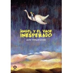 ÁNGEL Y EL VIAJE INESPERADO / VAZQUEZ LOSADA, JAVIER