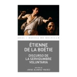 DISCURSO DE LA SERVIDUMBRE VOLUNTARIA / DE LA BOETIE, ETIENNE