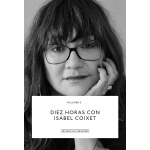 DIEZ HORAS CON ISABEL COIXET / COIXET, ISABEL