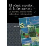 EL CÓMIC ESPAÑOL DE LA DEMOCRACIA / LA INFLUENCIA DE LA HISTORIETA EN LA CULTURA CONTEMPORÁNEA / GRACIA LANA, JULIO A.