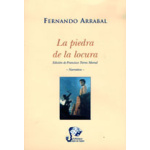 LA PIEDRA DE LA LOCURA / ARRABAL, FERNANDO