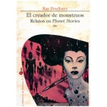 CREADOR DE MONSTRUOS, EL / RELATOS DE PLANET STORIES / BRADBURY, RAY