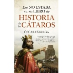 HISTORIA DE LOS CATAROS / ESO NO ESTABA EN MI LIBRO DE / ÓSCAR FÁBREGA