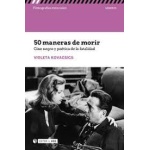 50 MANERAS DE MORIR CINE NEGRO Y POETICA DE LA FATALIDAD / VIOLETA KOVACSICS