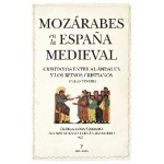 MOZÁRABES EN LA ESPAÑA MEDIEVAL / LORA SERRANO, GLORIA/SOLANO F