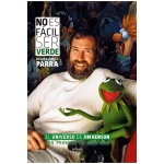 NO ES FACIL SER VERDE/EL UNIVERSO DE JIM HENSON / PARRA, MIGUEL ANGEL