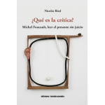 ¿QUÉ ES LA CRÍTICA? / MICHEL FOUCAULT, LEER EL PRESENTE SIN FUTURO / RIED, NICOLÁS
