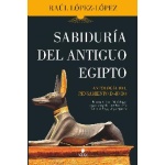 SABIDURÍA DEL ANTIGUO EGIPTO / RAÚL LÓPEZ LÓPEZ