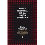 BREVE HISTORIA DE LA UNIÓN SOVIÉTICA / FITZPATRICK, SHEILA