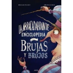 LA ABRACADABRANTE ENCICLOPEDIA DE BRUJAS Y BRUJOS / VILLIOT, BERNARD