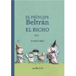 EL PRÍNCIPE BELTRÁN EL BICHO / LOBEL, ARNOLD