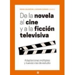 DE LA NOVELA AL CINE Y A LA FICCION TELEVISIVA / CAPRARA, GIOVANNI  / MALPARTIDA,RAFAEL