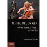 AL HILO DEL ORIGEN / CRÍTICAS, RESEÑAS, PRÓLOGOS...Y OTROS TEXTOS / MANUEL VIDAL ESTÉVEZ