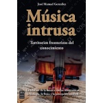 MUSICA INTRUSA / JOSE MANUEL GONZALEZ