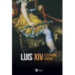 LUIS XIV / GUERRE, STÉPHANE