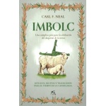 IMBOLC / UNA COMPLETA GUÍA PARA LA CELEBRACIÓN DEL DESPERTAR DE LA TIERRA / NEAL, CARL F.