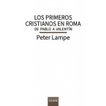 PRIMEROS CRISTIANOS EN ROMA, LOS / DE PABLO A VALENTIN / LAMPE, PETER