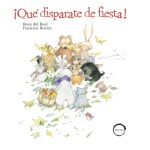 ¡QUÉ DISPARATE DE FIESTA! / ROVIRA, FRANCESC