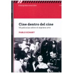 CINE DENTRO DEL CINE. 50 PELÍCULAS SOBRE EL SÉPTIMO ARTE / PABLO ECHART