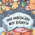 UNA HABITACION MUY RUIDOSA / ALICIA ACOSTA/LUCÍA SERRANO