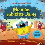 EL PAÍS DE LOS MONSTRUOS ¡NO MÁS RABIETAS, JACK! / GROWELL, LOUIS