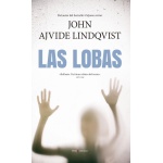 LAS LOBAS / JOHN AJVIDE LINDQVIST