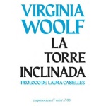 LA TORRE INCLINADA /  WOOLF, VIRGINIA