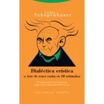 DIALÉCTICA ERÍSTICA O ARTE DE TENER RAZÓN EN 38 ARTIMAÑAS / SCHOPENHAUER, ARTHUR