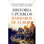HISTORIA DE LOS PUEBLOS BÁRBAROS DE EUROPA / GONZALO RODRÍGUEZ GARCÍA