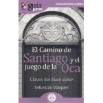 EL CAMINO DE SANTIAGO Y EL JUEGO DE LA OCA/GUIA BURROS / VAZQUEZ, SEBASTIAN