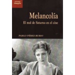 MELANCOLÍA / EL MAL DE SATURNO EN EL CINE / PEREZ RUBIO, PABLO