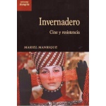 INVERNADERO / CINE Y RESISTENCIA / MANRIQUE, MARIEL