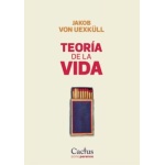 TEORÍA DE LA VIDA / JAKOB VON UEXKÜLL