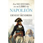 NAPOLEON / ESO NO ESTABA EN MI LIBRO DE / ERNEST BENDRISS