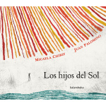 LOS HIJOS DEL SOL / CHIRIF, MICAELA