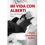 MI VIDA CON ALBERTI / María Asunción Mateo