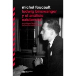 LUDWIG BINSWANGER Y EL ANÁLISIS EXISTENCIAL / FOUCAULT, MICHEL