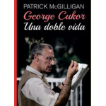 GEORGE CUKOR / McGILLIGAN, PATRICK