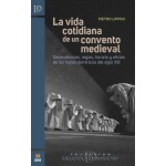 LA VIDA COTIDIANA DE UN CONVENTO MEDIEVAL / PIETRO LIPPINI