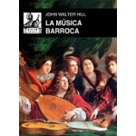 LA MÚSICA BARROCA / HILL, JOHN WALTER