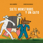 SIETE MONSTRUOS Y UN GATO / ORDÓÑEZ, RAFA