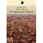 EL HAPPENING DE MADRID / LOPEZ MOZO, JERONIMO