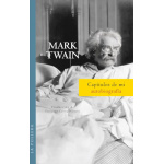 CAPÍTULOS DE MI AUTOBIOGRAFÍA / TWAIN, MARK