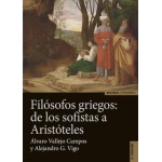 FILÓSOFOS GRIEGOS: DE LOS SOFISTAS A ARISTÓTELES / VIGO PACHECO, ALEJANDRO GUSTA