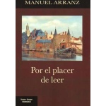 POR EL PLACER DE LEER / ARRANZ, MANUEL