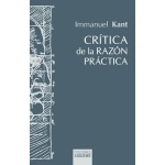 CRÍTICA DE LA RAZÓN PRÁCTICA / KANT, IMMANUEL