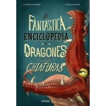LA FANTÁSTICA ENCICLOPEDIA DE DRAGONES Y OTRAS CRIATURAS / KUBLER, LAURENCE