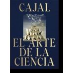 Cajal. El arte de la ciencia / VARIOS AUTORES