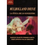 MULHOLLAND DRIVE LA ÉTICA DE LO SINIESTRO / FERRER GARCÍA, MARCOS JOAQUÍN